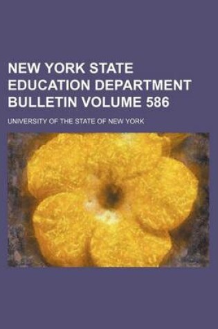 Cover of New York State Education Department Bulletin Volume 586