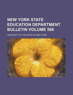 Book cover for New York State Education Department Bulletin Volume 586