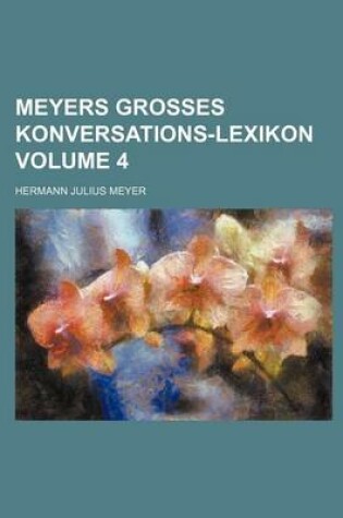 Cover of Meyers Grosses Konversations-Lexikon Volume 4