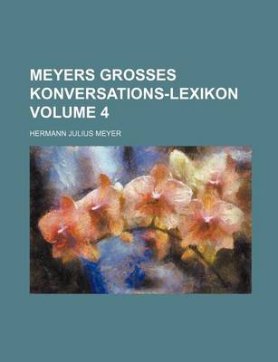 Book cover for Meyers Grosses Konversations-Lexikon Volume 4