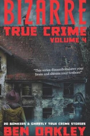 Cover of Bizarre True Crime Volume 4