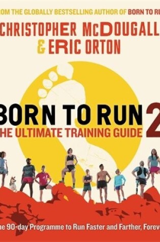 Cover of Born to Run 2: The Ultimate Training Guide