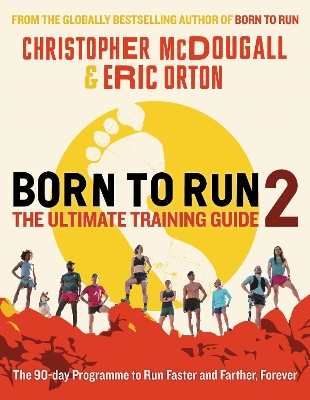 Book cover for Born to Run 2: The Ultimate Training Guide