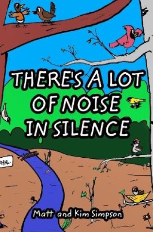 Cover of There's a lot of Noise in Silence