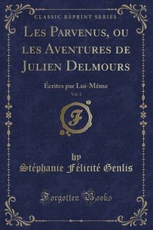 Cover of Les Parvenus, Ou Les Aventures de Julien Delmours, Vol. 1