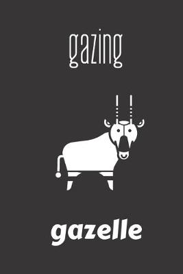 Book cover for Gazing Gazelle