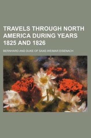 Cover of Travels Through North America During Years 1825 and 1826