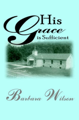 Cover of His Grace is Sufficient