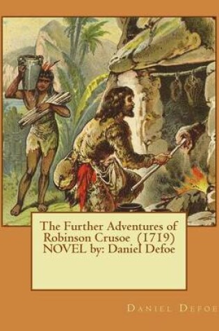 Cover of The Further Adventures of Robinson Crusoe (1719) NOVEL by