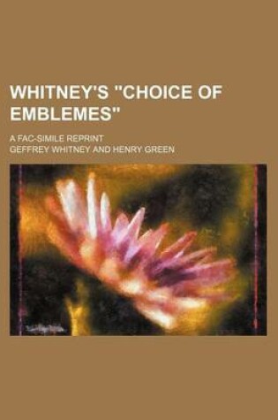 Cover of Whitney's "Choice of Emblemes"; A Fac-Simile Reprint