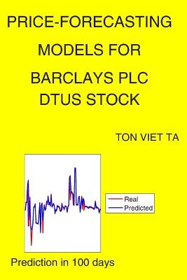 Book cover for Price-Forecasting Models for Barclays PLC DTUS Stock