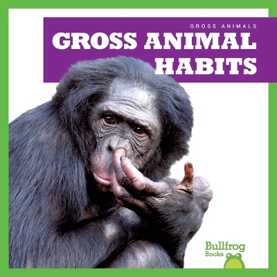 Cover of Gross Animal Habits