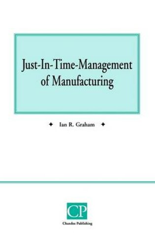 Cover of Just In Time Management of Manufacturing