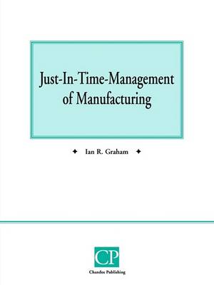 Cover of Just In Time Management of Manufacturing