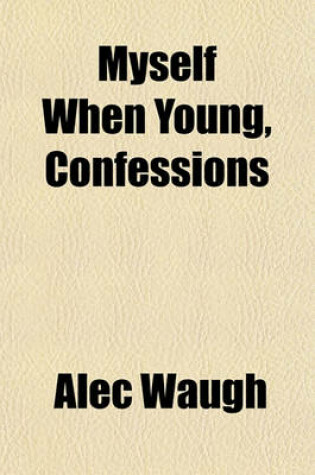 Cover of Myself When Young, Confessions