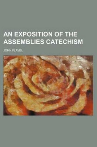 Cover of An Exposition of the Assemblies Catechism