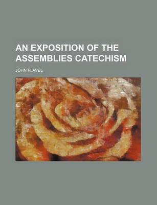 Book cover for An Exposition of the Assemblies Catechism