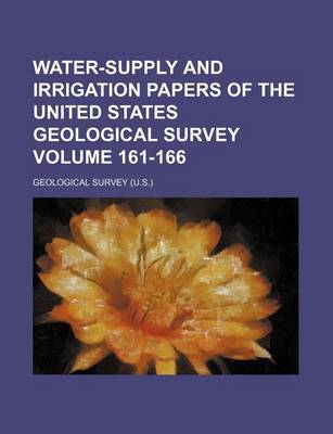 Book cover for Water-Supply and Irrigation Papers of the United States Geological Survey Volume 161-166