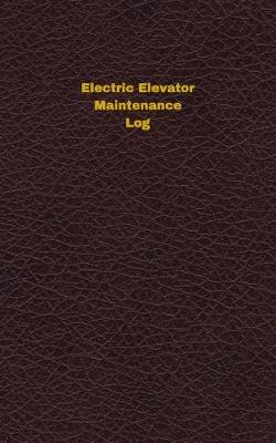 Cover of Electric Elevator Maintenance Log
