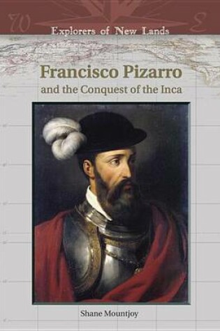 Cover of Francisco Pizarro and the Conquest of the Inca. Explorers of New Lands.