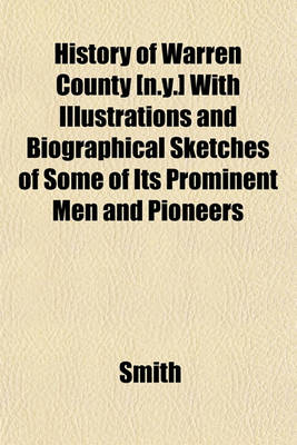 Book cover for History of Warren County [N.Y.] with Illustrations and Biographical Sketches of Some of Its Prominent Men and Pioneers