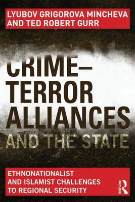 Book cover for Crime-Terror Alliances and the State: Ethnonationalist and Islamist Challenges to Regional Security