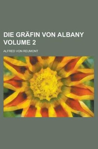 Cover of Die Grafin Von Albany Volume 2