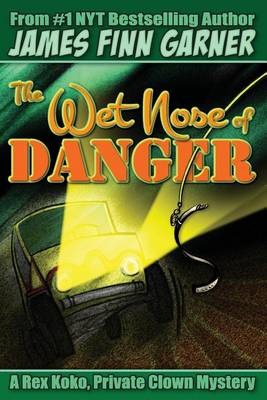 Book cover for The Wet Nose of Danger