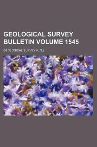 Cover of Geological Survey Bulletin Volume 1545