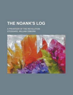 Book cover for The Noank's Log; A Privateer of the Revolution