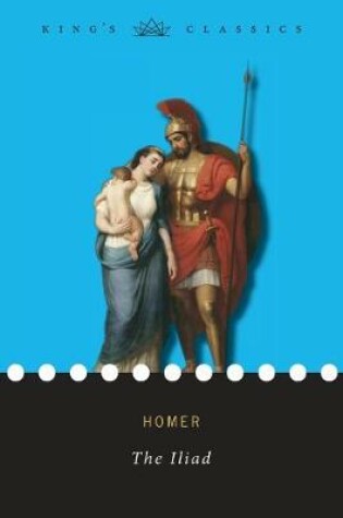 Cover of The Iliad (King's Classics)