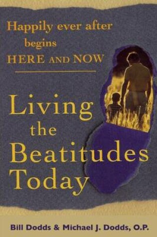 Cover of Happily Ever After Begins Here and Now: Living the Beatitudes Today