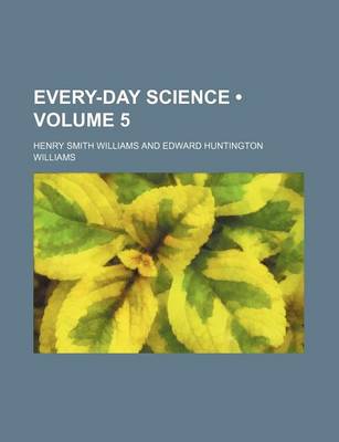 Book cover for Every-Day Science (Volume 5)