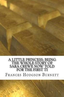 Book cover for A Little Princess; Being the Whole Story of Sara Crewe Now Told for the First Ti