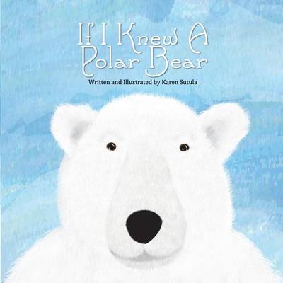 Cover of If I Knew a Polar Bear