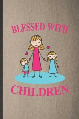 Cover of Blessed with Children