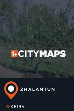 Cover of City Maps Zhalantun China