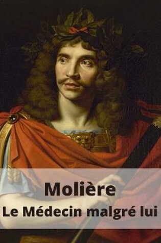 Cover of Le Medecin malgre lui Moliere