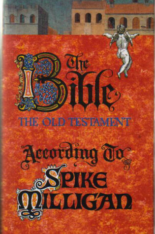 Cover of Bible, the Old Testament According to Spike Milligan