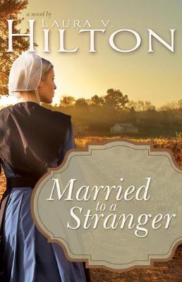 Married to a Stranger by Laura V Hilton