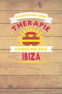 Book cover for Ich Brauche Keine Therapie Ich Muss Nur Nach Ibiza