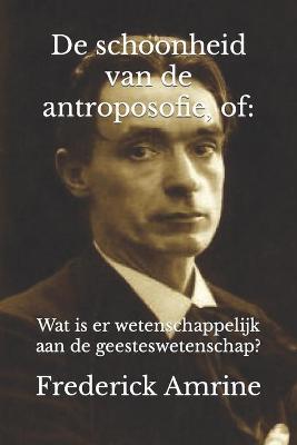 Book cover for De schoonheid van de antroposofie, of