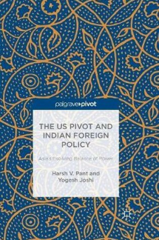 Cover of The US Pivot and Indian Foreign Policy