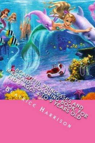 Cover of Beautiful Princesses and Mermaids Coloring Book