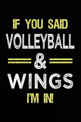 Cover of If You Said Volleyball & Wings I'm in