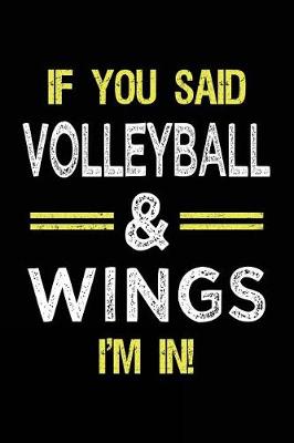 Book cover for If You Said Volleyball & Wings I'm in