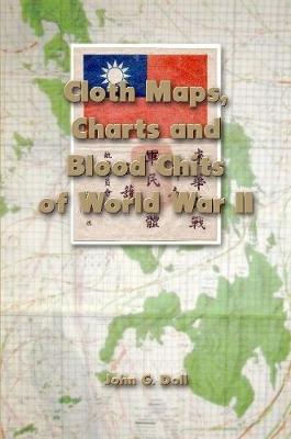 Book cover for Cloth Maps, Charts and Blood Chits of World War II