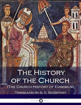 Book cover for The History of the Church (The Church History of Eusebius)