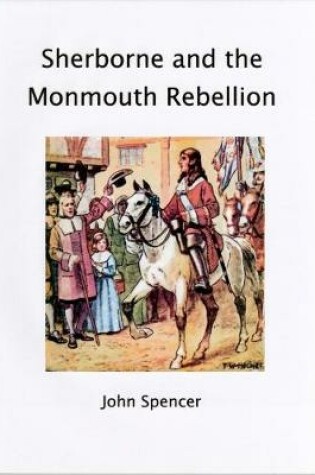 Cover of Sherborne and the Monmouth Rebellion