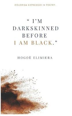 Book cover for I'm dark-skinned before I am black."